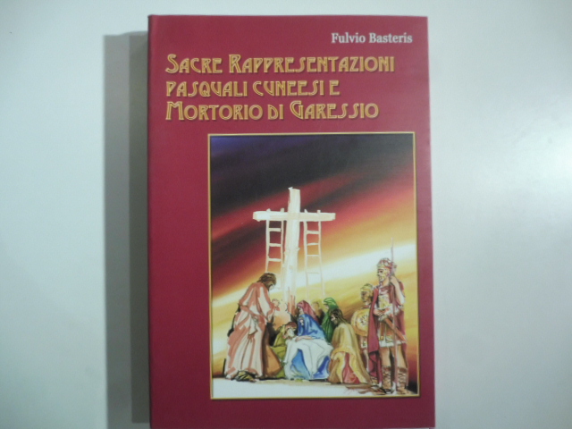 Sacre rappresentazioni pasquali cuneesi e Mortorio di Garessio
